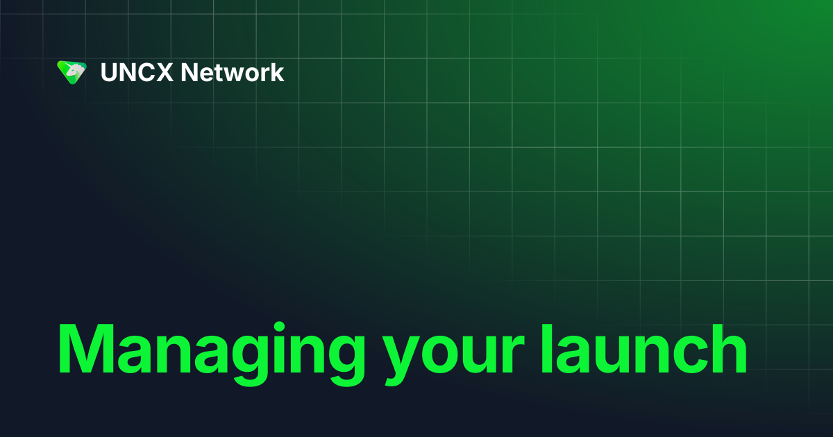 Managing your launch | UNCX Network